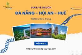 Tour về nguồn: Đà Nẵng - Hội An - Huế 5N5Đ từ Nha Trang
